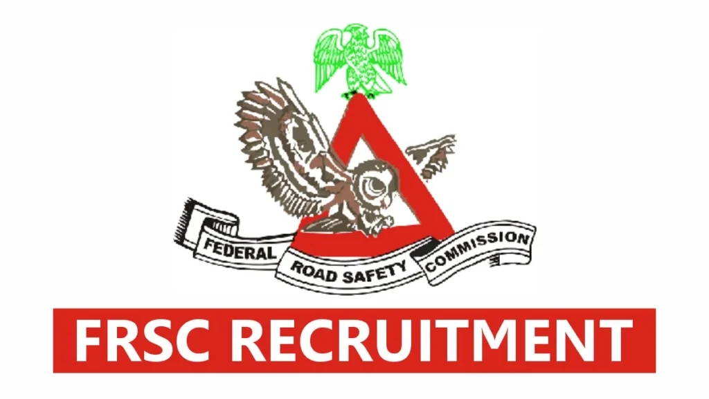 FRSC Recruitment 2026/2027 Portal, Requirements & How to Apply