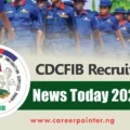 CDCFIB News Today on Recruitment 2026/2027: 11th October