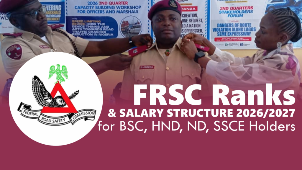 FRSC Ranks and Salary Structure 2026 for BSC, HND, ND, SSCE Holders