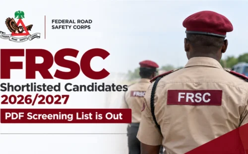 FRSC Shortlisted Candidates 2026/2027 PDF Screening List is Out