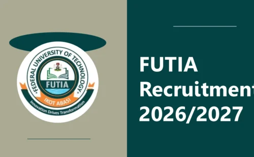 FUTIA Recruitment 2026/2027 Application Portal, Requirements & How to Apply