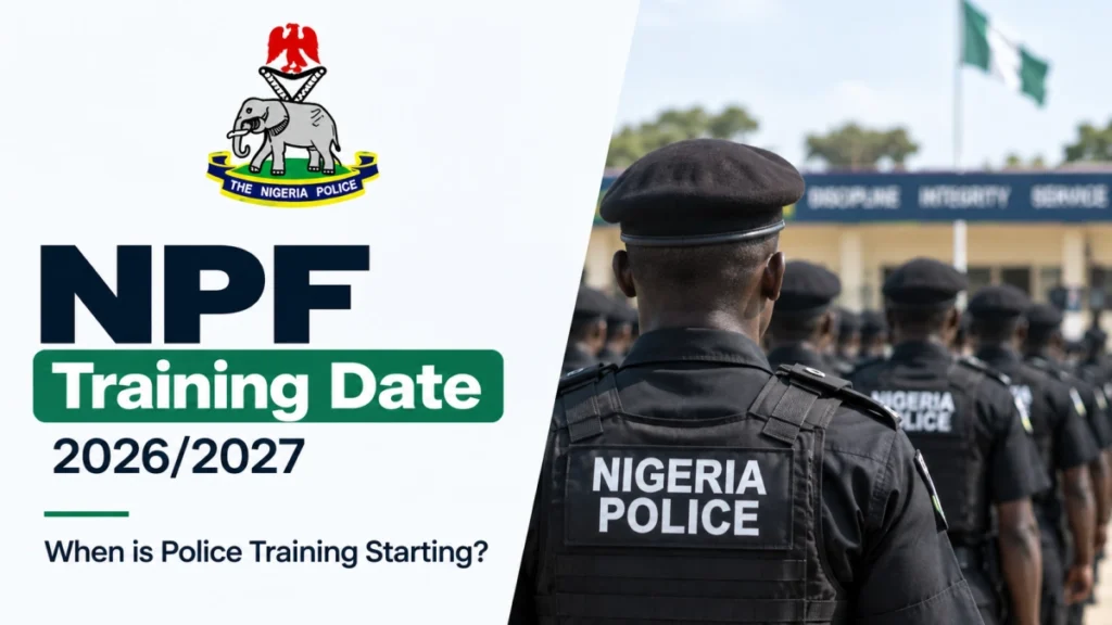 NPF Training Date 2026/2027 When is Police Training Starting?