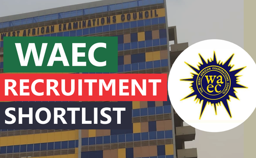 WAEC Recruitment Shortlisted Candidates 2026 is Out: Check Here