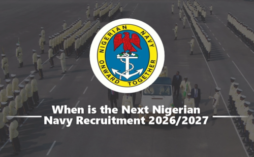 When is the Next Nigerian Navy Recruitment 2026/2027? Start Date, Portal