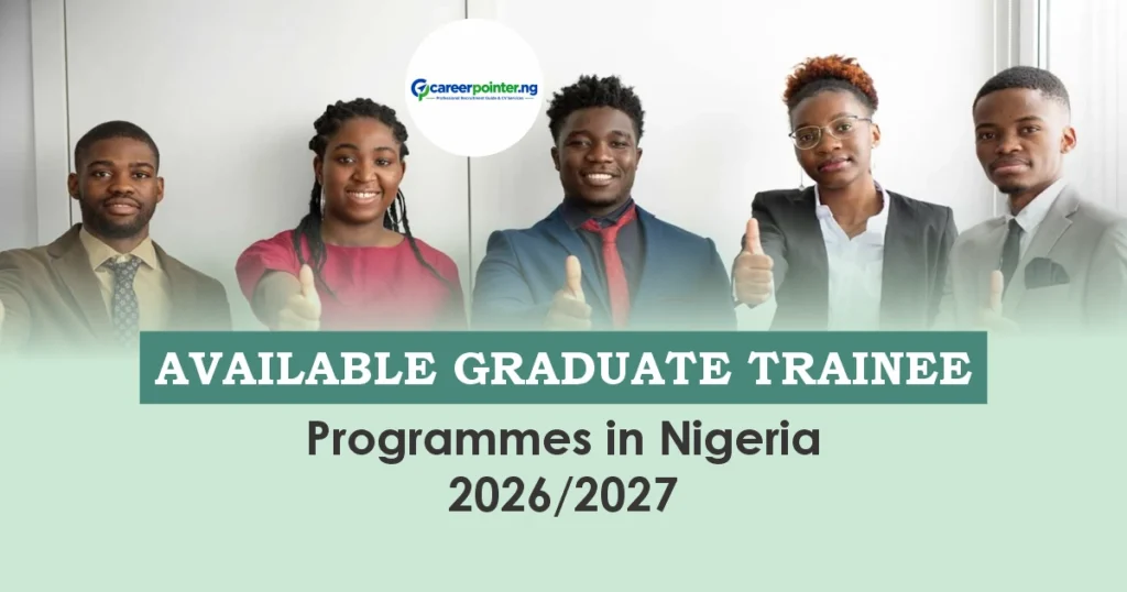 Available Graduate Trainee Programmes in Nigeria 2026/2027 - Apply Now