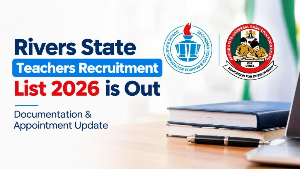 Rivers State Teachers Recruitment List 2026 is Out | Documentation & Appointment Update